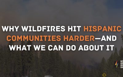 The Importance of Wildfire Prevention for Hispanic Communities